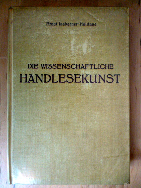 Issberne-Haldane, Ernst.  Die wissenschaftliche Handlesekunst. 80 Abbildungen auf 48 Tafeln in besonderem Anhang. 