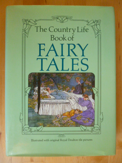 Pierce, Patricia (Zusammenstellung).  The Country Life Book of Fairy Tales. Illustrated with original Royal Doulton tile pictures. 