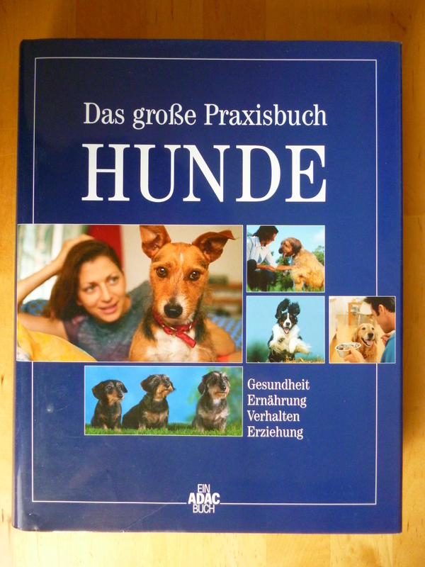 Fogle, Bruce.  Das große Praxisbuch Hunde. Gesundheit, Ernährung, Verhalten, Erziehung. Ein ADAC-Buch. 