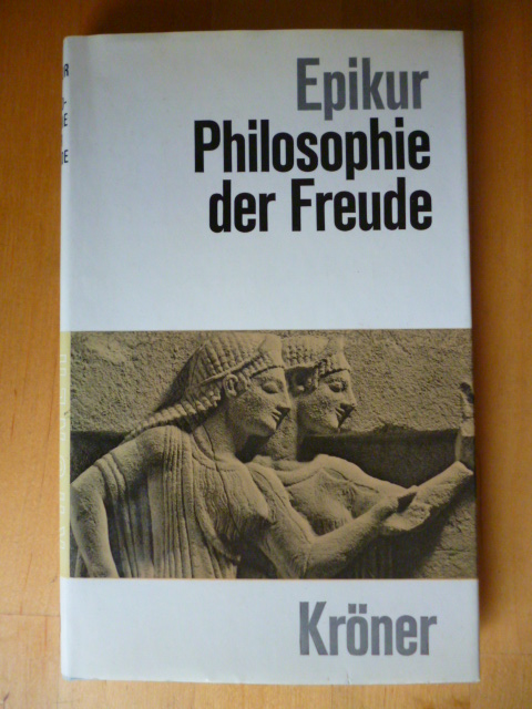 Epikur.  Philosophie der Freude. Eine Auswahl aus seinen Schriften übersetzt und eingeleitet von Johannes Mewaldt. 