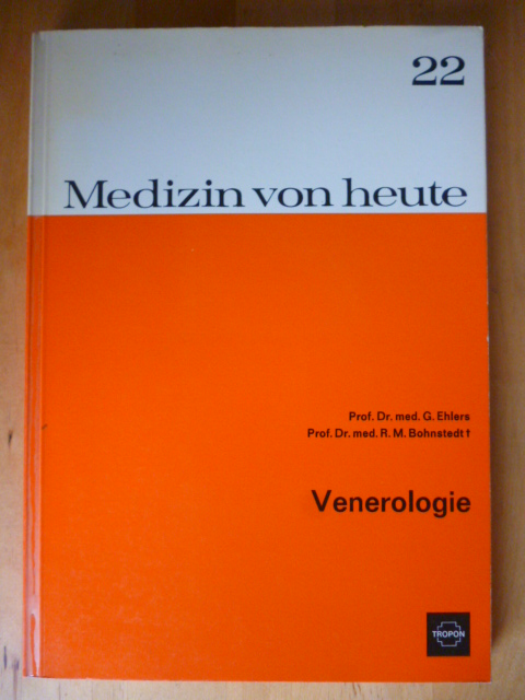 Ehlers, G. und R. M. Bohnstedt.  Medizin von heute. Band 22. Venerologie. 