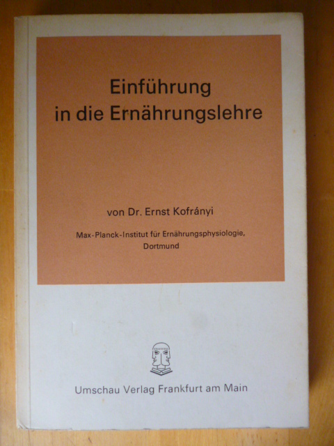 Kofrányi, Ernst.  Einführung in die Ernährungslehre. 
