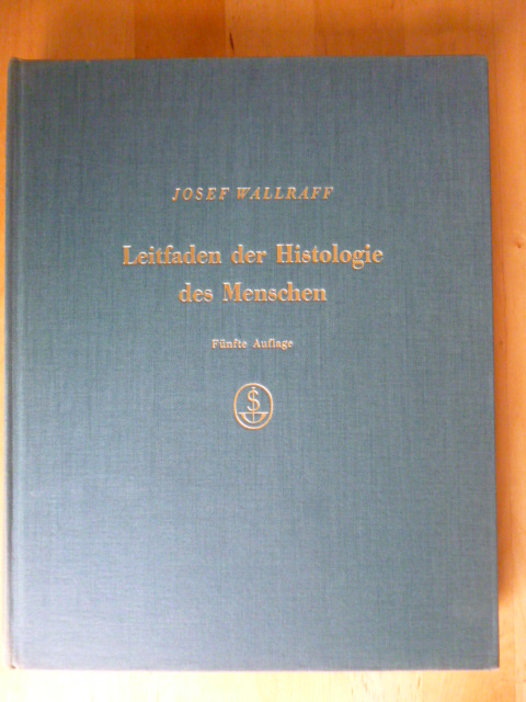 Wallraff, Josef.  Leitfaden der Histologie des Menschen. 
