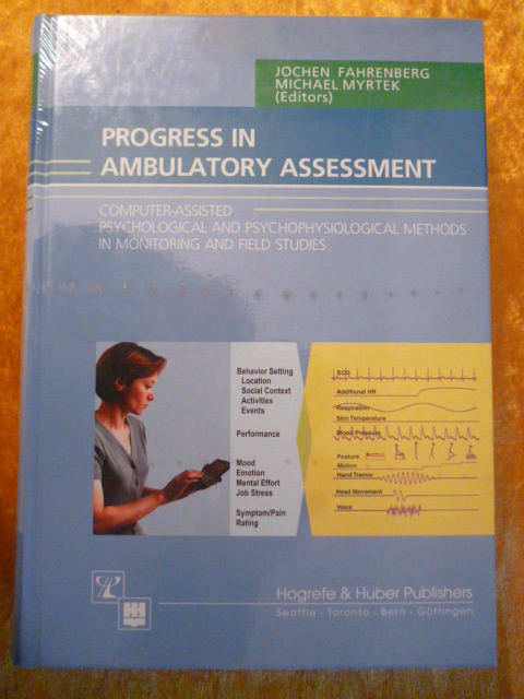 Fahrenberg, Jochen and Michael Myrtek (Editors).  Progress in Ambulatory Assessment. Computer assisted psychological and psychophysiological methods in monitoring and field studies. 