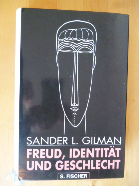 Gilman, Sander L.  Freud, Identität und Geschlecht. 