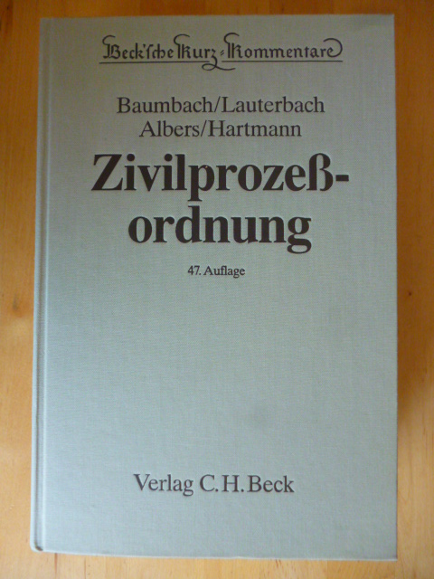 Baumbach, Adolf (Begründer), Wolfgang Lauterbach Jan Albers u. a.  Zivilprozessordnung mit Gerichtsverfassungsgesetz und anderen Nebengesetzen. Beck`sche Kurz-Kommentare. Band 1. 