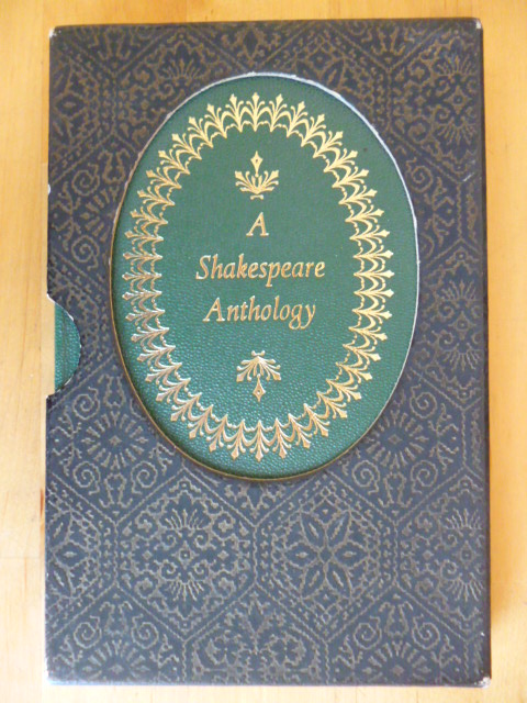 Shakespeare, William.  A Shakespeare Anthology. Selections from the Comedies, Histories, Tragedies, Songs and Sonnets, with an Introduction by C. F. Maine. 