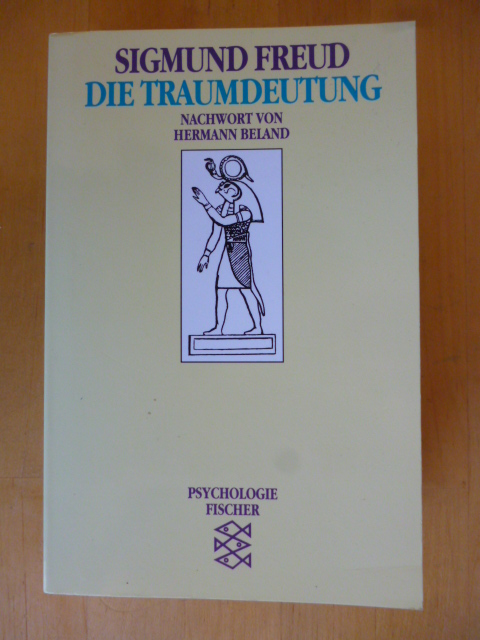 Freud, Sigmund.  Die Traumdeutung. Nachwort von Hermann Beland. Fischer, 10436. Psychologie. 