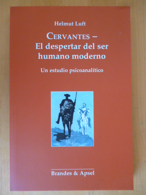 Luft, Helmut.  Cervantes - El despertar del ser humano moderno. Un estudio psicoanalítico. 