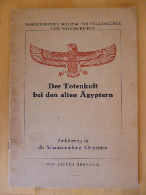 Hermann, Alfred.  Der Totenkult bei den alten Ägyptern. Einführung in die Schausammlung Altägypten. 