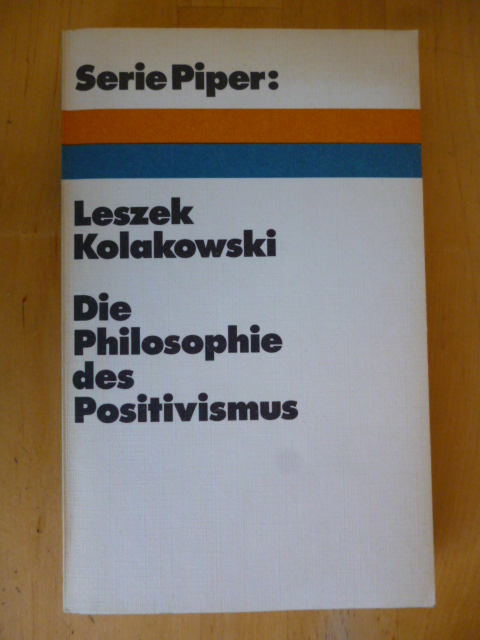 Kolakowski, Leszek.  Die Philosophie des Positivismus. Piper, 18. 