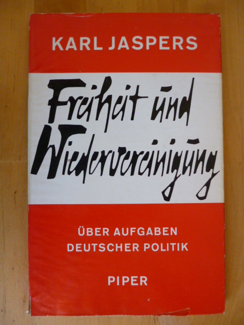 Jaspers, Karl.  Freiheit und Wiedervereinigung. Über Aufgaben deutscher Politik. 