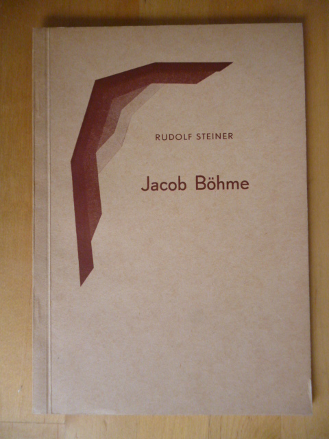 Steiner, Rudolf.  Jacob Böhme. Ergebnisse der Geistesforschung. Eine Schriftenreihe. Band VII. 
