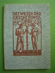 Wagner, Helmut.  Das Wesen der Geschlechtsliebe. 