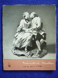 Bhm, Ludwig W.  Frankenthaler Porzellan. 