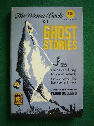 Holland, W. Bob.  The Perma Book of Ghost Stories. 25 spine-chilling tales -- a superb collection of the best of all time. 