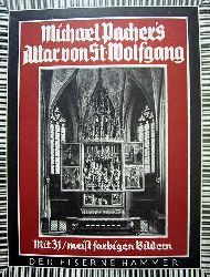 Scheffler, Karl.  Michael Pacher`s Altar von St. Wolfgang. 31 meist farbige Bilder. Mit einfhrendem Text. 