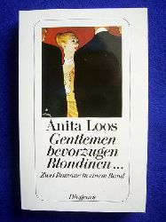 Loos, Anita.  Gentlemen bevorzugen Blondinen ... aber Gentlemen heiraten Brnette. Zwei Romane in einem Band. 