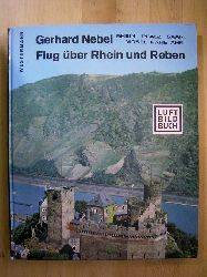 Nebel, Gerhard.  Flug ber Rhein und Reben. Rhein, Pfalz, Saar, Mosel, Nahe, Ahr. Luftbildbuch. 