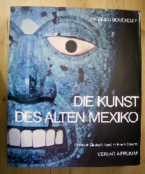 Soustelle, Jacques.  Die Kunst des Alten Mexiko. Zusammenstellung und Photographien: Claude Arthaud und F. Hebert-Stevens. 