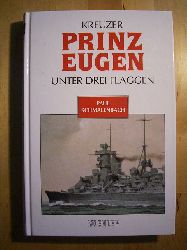 Schmalenbach, Paul.  Kreuzer Prinz Eugen ... Unter drei Flaggen. 