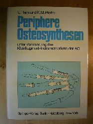 Heim, Urs und Karl M. Pfeiffer.  Periphere Osteosynthesen unter Verwendung der Kleinfragment-Instrumentariums der AO. 