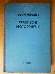 Mhlner, Egon.  Praktische Motorphysik. Eine Einfhrung in die Grundlagen der Verbrennungskraftmaschine. 