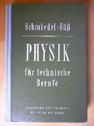 Schmiedel, Hans und Sss Johannes.  Physik fr technische Berufe. 