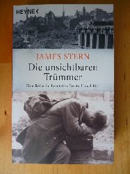 Stern, James.  Die unsichtbaren Trmmer. Eine Reise im besetzten Deutschland 1945. 
