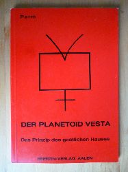 Parm.  Der Planetoid Vesta. Das Prinzip des gastlichen Hauses. 