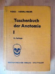 Voss, Hermann und Robert Herrlinger.  Taschenbuch der Anatomie. Band I. Einfhrung in die Anatomie. Bewegungsapparat. 