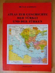 Ackermann, Michael.  Atlas zur Geschichte der Trkei und der Trken. 