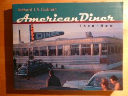 Gutman, Richard J. S.  American Diner. Then and Now. 