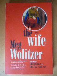 Wolitzer, Meg.  The Wife. A Novel. 