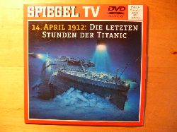 Spiegel TV und Christina Pohl.  14. April 1912. Die letzten Stunden der Titanic. Spiegel DVD Nr. 33. 