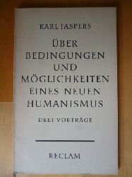 Jaspers, Karl.  ber Bedingungen und Mglichkeiten eines neuen Humanismus. Drei Vortrge. 