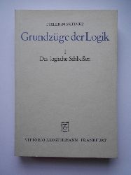 Essler, Wilhelm K. und Rosa F. Martnez-Cruzado.  Grundzge der Logik. Bd. I: Das logische Schlieen. 