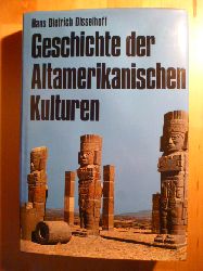 Disselhoff, Hans Dietrich.  Geschichte der altamerikanischen Kulturen. Geschichte der Völker und Staaten. 