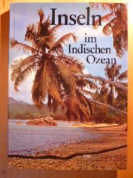 Bianchi, Johanna (Text) und Peter Schornbck (Fotos).  Inseln im Indischen Ozean. 