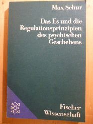 Schur, Max.  Das Es und die Regulationsprinzipien des psychischen Geschehens. Fischer, 7338. Fischer Wissenschaft. 