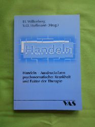 Willenberg, H. und S. O. Hoffmann.  Handeln - Ausdrucksform psychosomatischer Krankheit und Faktor der Therapie. 