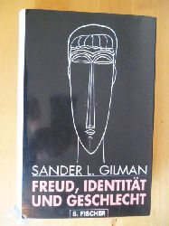 Gilman, Sander L.  Freud, Identität und Geschlecht. 