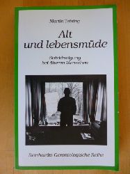 Teising, Martin.  Alt und lebensmde. Suizidneigung bei lteren Menschen. Reinhardts gerontologische Reihe. Band 6. 