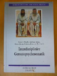 Heuft, Gereon, Andreas Kruse Hans-Georg Nehen (Hrsg.) u. a.  Interdisziplinäre Gerontopsychosomatik. Schriftenreihe Geriatrie-Praxis. 
