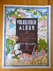 Heller, Max Paul.  Volkslieder Album. 38 Volkslieder fr Klavier instruktiv mit Nachspielen bearbeitet von H. P. Heller. 