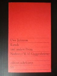 Johnson, Uwe.  Karsch und andere Prosa. Nachwort von Walter Maria Guggenheimer. Edition Suhrkamp, 59. 