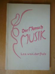 Pals, Lea van der.  Der Mensch "Musik". Herausgegeben von der Sektion redende und musikalische Knste am Goetheanum Freie Hochschschule fr Geisteswissenschaft. 