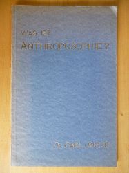 Unger, Carl.  Was ist Anthroposophie? 