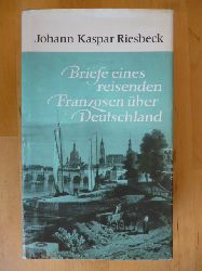 Riesbeck, Johann Kaspar.  Briefe eines reisenden Franzosen ber Deutschland. 