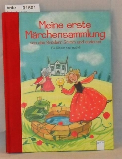 Bintig, Ilse / Eva Czerwenka  Meine erste Märchensammlung von den Brüdern Grimm und anderen - Für Kinder neu erzählt 